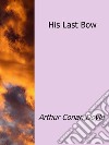 His last bow. E-book. Formato EPUB ebook