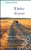 Il ladro di passi. Libro primo. Il cammino FranceseDuemila chilometri a piedi nei cammini di Santiago (con foto). E-book. Formato EPUB ebook