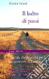 Il ladro di passi. Libro terzo. Il cammino PrimitivoDuemila chilometri a piedi nei cammini di Santiago (con foto). E-book. Formato EPUB ebook