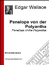 Penelope von der Polyantha. E-book. Formato EPUB ebook