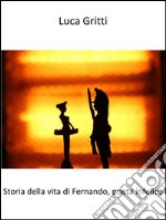 Storia della vita di Fernando, poeta infelice. E-book. Formato EPUB ebook