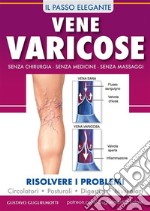 Vene varicose - Prevenire, ridurre ed eliminare. E-book. Formato EPUB ebook