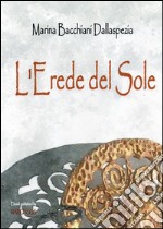 L'Erede del Sole (estratto). E-book. Formato Mobipocket ebook