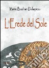 L'Erede del Sole (estratto). E-book. Formato EPUB ebook