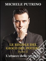 L'attacco dello stratega. Le regole del gioco del potere. Parte II. E-book. Formato EPUB ebook