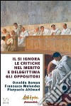 Il sì ignora le critiche nel merito e delegittima gli oppositori. E-book. Formato EPUB ebook