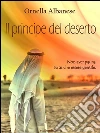 Il principe del deserto (Vivi le mie storie). E-book. Formato EPUB ebook di Ornella Albanese
