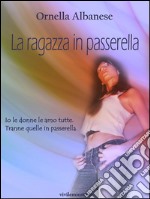 La ragazza in passerella (Vivi le mie storie). E-book. Formato EPUB ebook