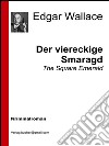 Der viereckige Smaragd. E-book. Formato EPUB ebook