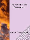 The hound of the Baskervilles. E-book. Formato EPUB ebook