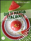 Qui si mangia italiano! Recettes italiennes méconnues des français. E-book. Formato Mobipocket ebook