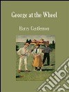 George at the wheel. E-book. Formato EPUB ebook