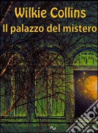 Il palazzo del mistero. E-book. Formato Mobipocket ebook