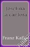 Josefina la cantora. E-book. Formato EPUB ebook