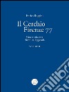 Il Cerchio Firenze 77, Una storia vera divenuta leggenda Vol 2. E-book. Formato EPUB ebook di Enrico Ruggini