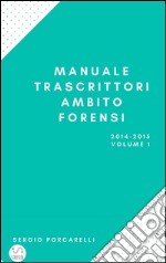 Manuale Trascrittori  Ambito Forensi: Sergio Porcarelli. E-book. Formato PDF ebook