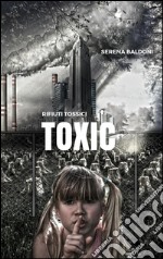 Toxic - Rifiuti tossici . E-book. Formato EPUB ebook