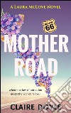 Mother road. E-book. Formato EPUB ebook di Claire Doyle