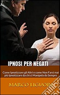 IPNOSI per Negati. E-book. Formato EPUB ebook di Marco Liguori