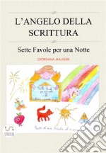 L’Angelo della ScritturaSette Favole per una Notte. E-book. Formato EPUB ebook