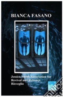 Jessica Smith Association for Revival and Reliance.  Risveglio.  (Idea da un fatto di cronaca). E-book. Formato Mobipocket ebook di Bianca Fasano