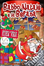 Babbo Natale e la Befana: piccole storie della buonanotte illustrate (fino a 5-6 anni). E-book. Formato EPUB