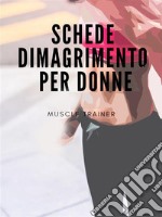 Schede dimagrimento per donne. E-book. Formato EPUB ebook