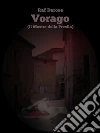 Vorago: (Il mostro della Presila). E-book. Formato EPUB ebook di Raf Derose