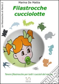 Filastrocche cucciolotte. E-book. Formato Mobipocket ebook di Marina De Mattia