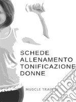 Schede allenamento tonificazione per donne. E-book. Formato EPUB ebook