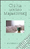 Chi ha ucciso Majakovskij. E-book. Formato Mobipocket ebook di Kimberley C. Wild