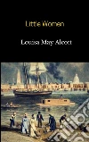 Little Women. E-book. Formato EPUB ebook di Louisa May Alcott