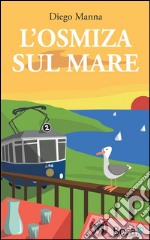 L'Osmiza sul mare. E-book. Formato EPUB ebook