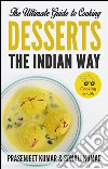 The ultimate guide to cooking desserts the indian way. E-book. Formato EPUB ebook
