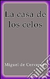 La casa de los celos. E-book. Formato EPUB ebook