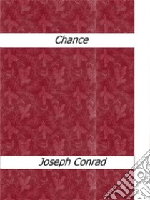 Chance. E-book. Formato Mobipocket ebook di Joseph Conrad