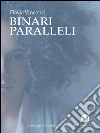 Binari paralleli. E-book. Formato Mobipocket ebook di Flavia Vincenzi