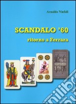 SCANDALO '60 - Ritorno a Ferrara. E-book. Formato EPUB ebook