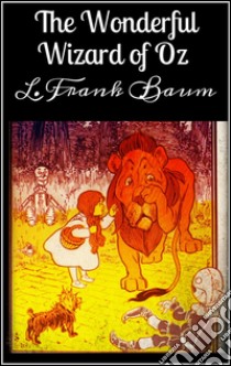 The Wonderful Wizard of Oz . E-book. Formato Mobipocket ebook di L. Frank Baum