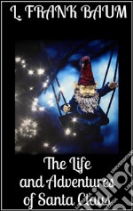 The life and adventures of Santa Claus. E-book. Formato EPUB ebook