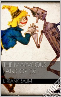 The marvelous land of Oz. E-book. Formato Mobipocket ebook di L. Frank Baum