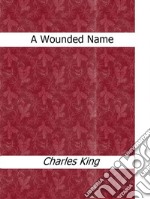 A wounded name. E-book. Formato EPUB ebook