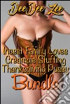 Incest Family Loves Creampie Stuffing Thanksgiving Pussy Bundle. E-book. Formato Mobipocket ebook di Deedee Zee