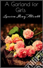 A Garland for Girls . E-book. Formato EPUB ebook