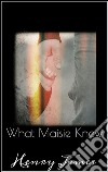 What Maisie knew. E-book. Formato EPUB ebook