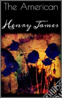 The american. E-book. Formato EPUB ebook di Henry James