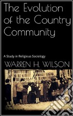 The Evolution of the Country Community . E-book. Formato Mobipocket ebook