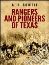 Rangers and Pioneers of Texas. E-book. Formato Mobipocket ebook di A. J. Sowell
