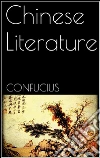 Chinese literature. E-book. Formato Mobipocket ebook di Confucius