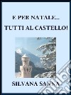 E per Natale... tutti al castello!. E-book. Formato Mobipocket ebook